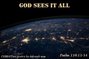 God See's it All ~ CHRISTian poetry by deborah ann